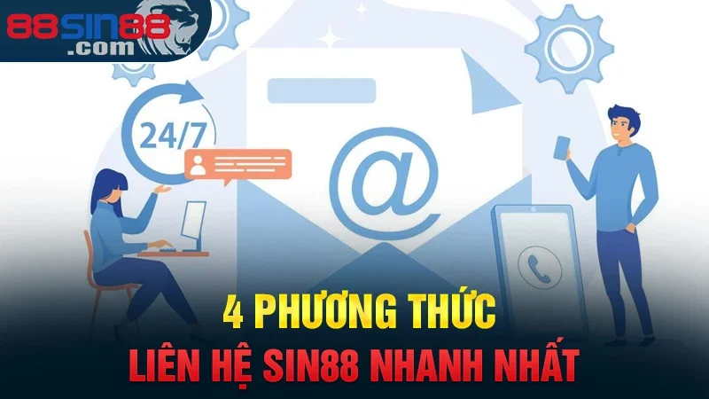 4 phương thức liên hệ Sin88 nhanh nhất