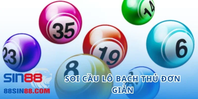 Soi cầu lô bạch thủ đơn giản