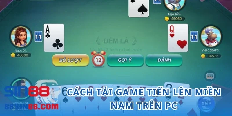 Cách tải game Tiến lên miền Nam trên PC