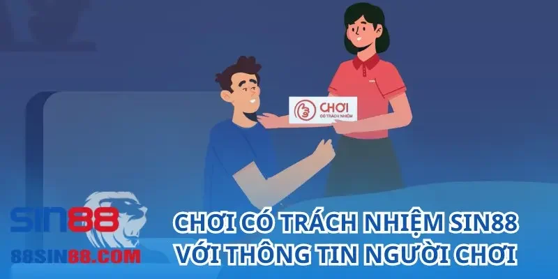 Chơi có trách nhiệm SIN88 với thông tin người chơi