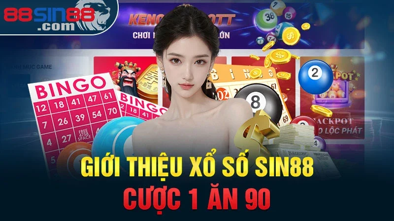 Giới thiệu xổ số Sin88 cược 1 ăn 90