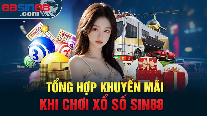 Tổng hợp khuyến mãi khi chơi xổ số Sin88