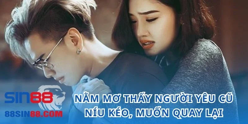 Mộng mị bạn gái/bạn trai cũ muốn nối lại tình xưa gợi nhắc điều gì?