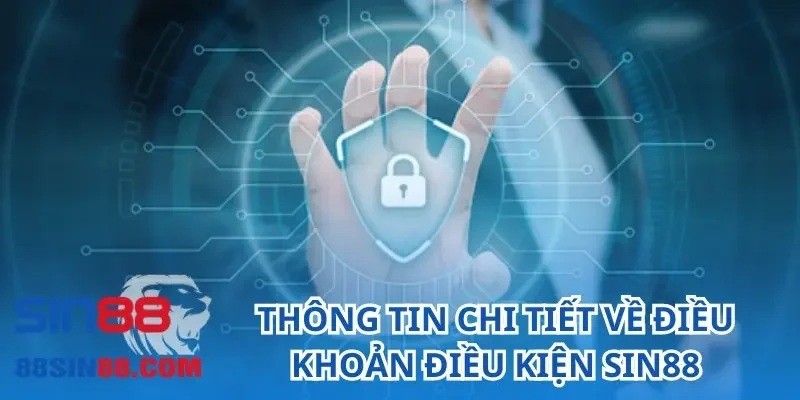 Thông tin chi tiết về điều khoản điều kiện SIN88