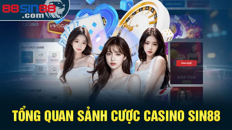 Tổng quan sảnh cược casino Sin88