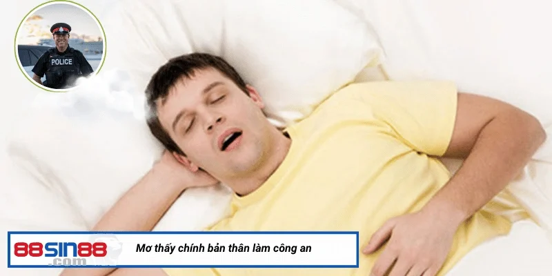 Mơ thấy chính bản thân làm công an