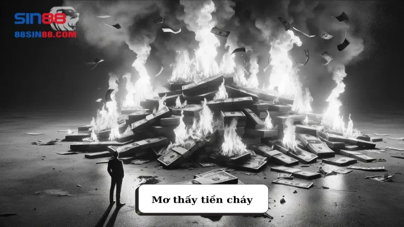 Mơ thấy tiền cháy 